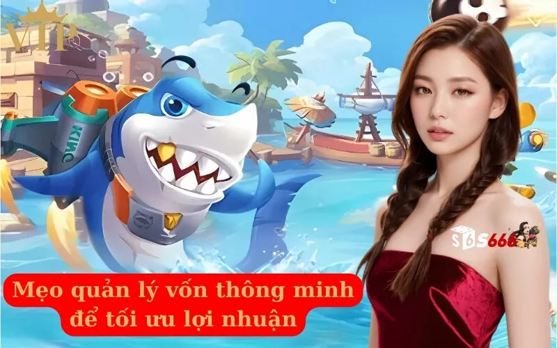 Mẹo quản lý vốn thông minh để tối ưu lợi nhuận